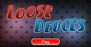 Loose Deuces play now